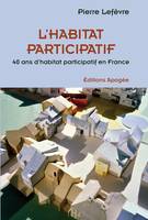 L'habitat participatif, 40 ans d'habitat participatif en france