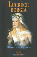 Lucrèce Borgia Histoire et légende