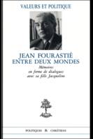 Jean Fourastie entre deux mondes, mémoires en forme de dialogues avec sa fille Jacqueline