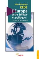 L'Europe, entre éthique et politique, A l'école de Paul Ricoeur