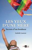 Les yeux d'une mère, Secrets d'un bonheur