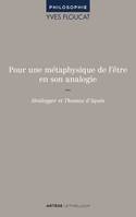 Pour une métaphysique de l'être en son analogie, Heidegger et Thomas d'Aquin.