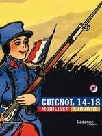Guignol 14-18 : mobiliser, survivre, Exposition, Lyon, Musée Gadagne, du 12 juin au 21 septembre 2014