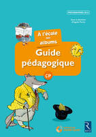 A l'école des albums CP - Guide pédagogique + cd - Série bleue