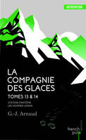 13-14, La Compagnie des glaces - tome 13 Station Fantôme - tome 14 Les Hommes-Jonas