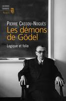 Les Démons de Gödel. Logique et folie, Logique et folie