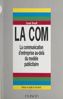 La com, La communication d'entreprise au-delà du modèle publicitaire