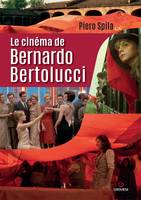 Le cinéma de Bernardo Bertolucci