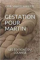 Gestation pour Martin