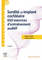 Surdité et implant cochléaire : 650 exercices d'entraînement auditif, 625 exercices d'entraînement auditif