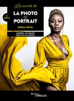 Les secrets de la photo de portrait, 2e édition, Matériel - Eclairage - Direction du modèle