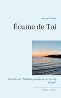 Écume de Toi, Extraits de 