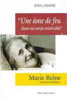 Une âme de feu dans un corps misérable - Correspondance de Marie-Reine, Clotilde Gerbeau, [correspondance de] Marie-Reine, Clotilde Gerbeau