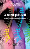 Le roseau penchant, Histoire d'une merveilleuse opération