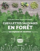 Hors collection - Vagnon Nature Cueillettes sauvages en forêt - 44 espèces et recettes