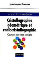 Cristallographie géométrique et radiocristallographie, avec exercices corrigés