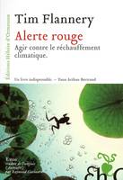 Alerte rouge, agir contre le réchauffement climatique