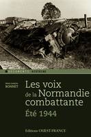 Les voix de la Normandie combattante, Été 1944