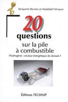 20 questions sur la pile à combustible - l'hydrogène, vecteur énergétique de demain ?, l'hydrogène, vecteur énergétique de demain ?