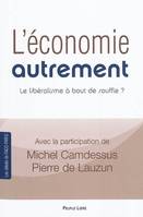 L'économie autrement - Le libéralisme à bout de souffle ?, le libéralisme à bout de souffle ?