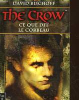 The crow., Ce que dit le corbeau