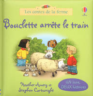 Bouclette arrête le train / La chèvre grognon - Les contes de la ferme