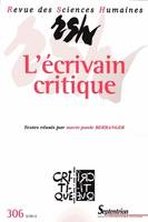 Revue des Sciences Humaines, n°306/avril - juin 2012, L'écrivain critique