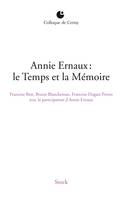 Annie Ernaux / le temps et la mémoire : actes du colloque de Cerisy, Le Temps de la démesure