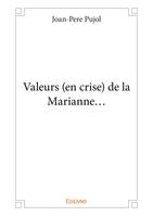 Valeurs (en crise) de la Marianne...