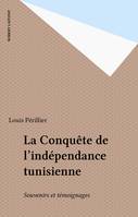 La Conquête de l'indépendance tunisienne, Souvenirs et témoignages