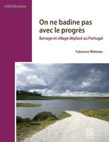 On ne badine pas avec le progrès, Barrage et village déplacé au Portugal