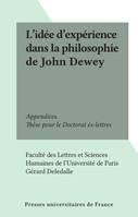 L'idée d'expérience dans la philosophie de John Dewey, Appendices. Thèse pour le Doctorat ès-lettres