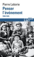 Penser l’événement, 1940-1945