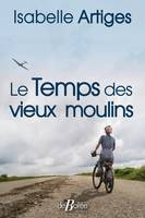 Le Temps des vieux moulins