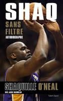 Shaq sans filtre, Autobiographie