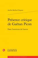 Présence critique de Gaëtan Picon, Dans l'ouverture de l'oeuvre