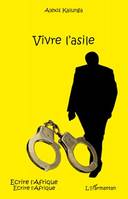 Vivre l'asile