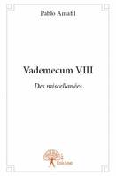 8, Vademecum VIII, Des miscellanées