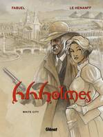 H. H. Holmes, 2, H.H. Holmes - Tome 02, White city