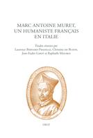 Marc Antoine Muret, un humaniste français en Italie