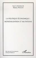 La politique économique : mondialisation et mutations