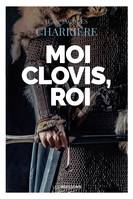 Moi Clovis, roi, Clovis, T1