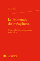 Le Printemps des métaphores, Étude sur l'écriture métaphorique au XIIe siècle