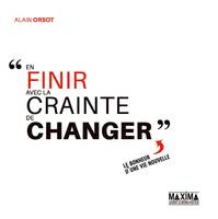 En finir avec la crainte de changer