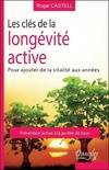 Les clés de la longévité active - Pour ajouter de la vitalité aux années