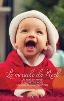 Le miracle de Noël, Un bébé en hiver - Le secret de Noël - Un Noël plein d'émotion
