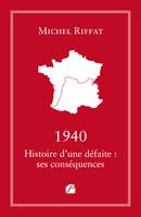 1940 Histoire d'une défaite : ses conséquences