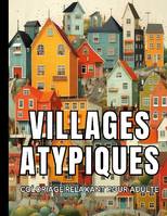 Villages Atypiques, Coloriage relaxant pour adulte