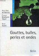 Gouttes, bulles, perles et ondes - Collection échelles.