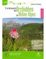 À la découverte des orchidées sauvages de Rhône-Alpes